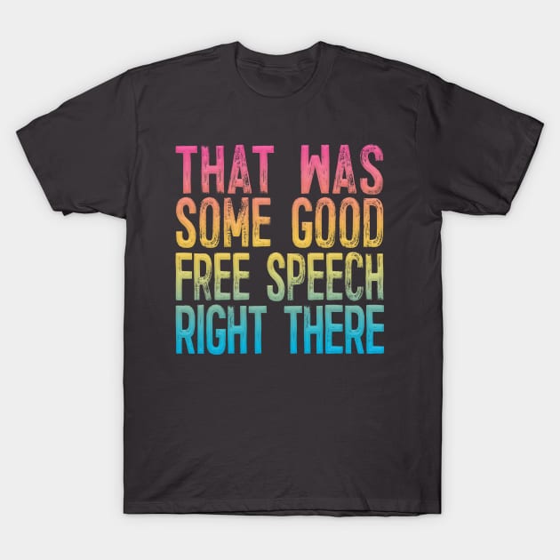 Contrapoints ∆∆ That Was Some Good Free Speech Right There T-Shirt by DankFutura